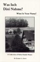 Was Isch Dini Nahme? What is Your Name: A Collection of Swiss Family Names