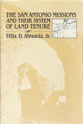 Image for The San Antonio Missions and Their System of Land Tenure
