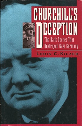 Image for Churchill's Deception:  The Dark Secret That Destroyed Nazi Germany