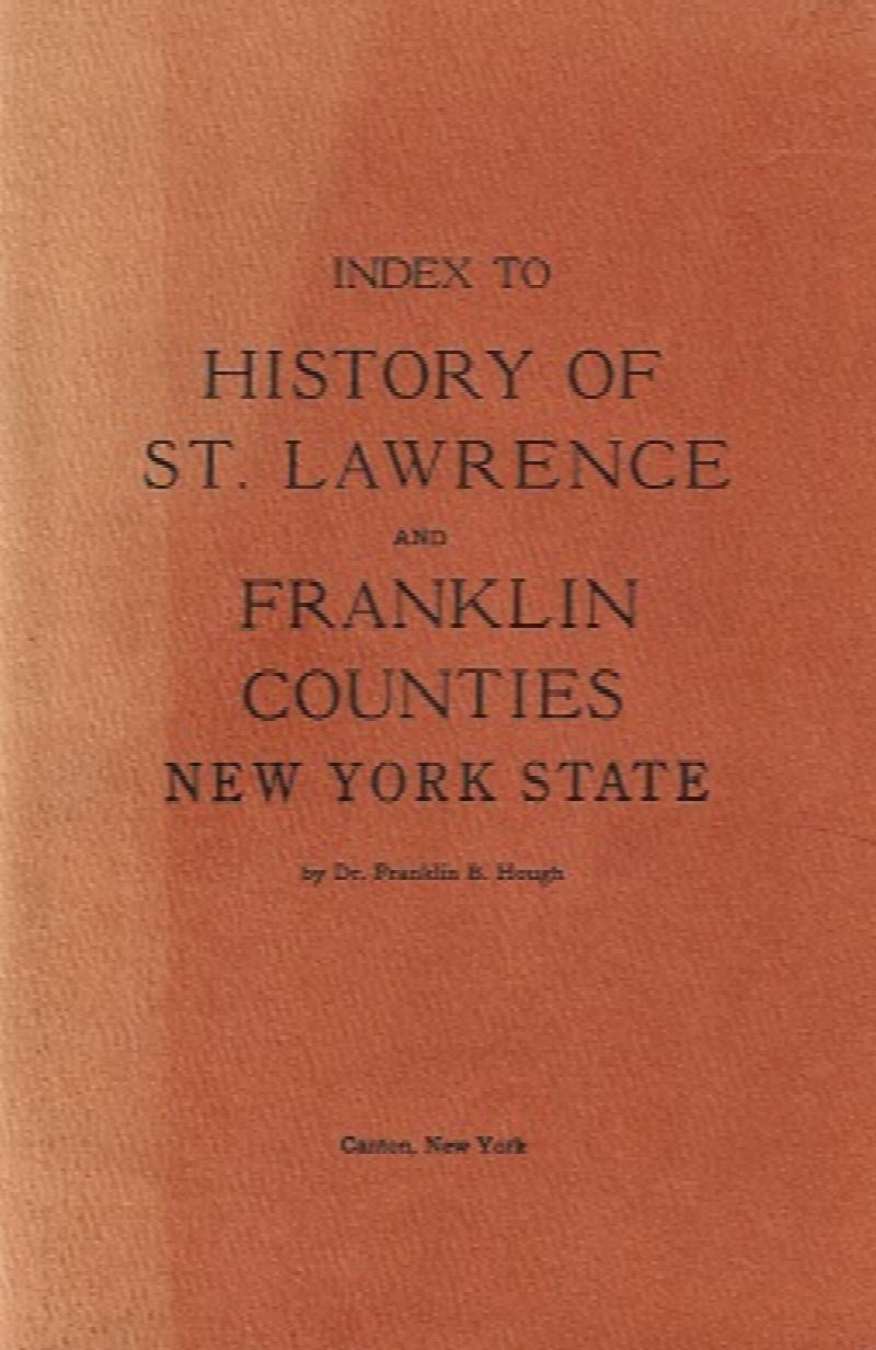 Image for Index of Place Names and Personal References in History of St. Lawrence & Franklin Counties by Dr. Franklin B. Hough